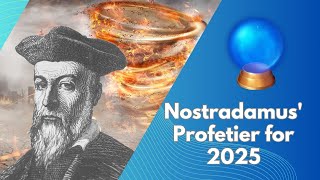 Nostradamus Profetier for 2025 Katastrofer Tredje Verdenskrig eller en Tid for Forandring [upl. by Ideih]