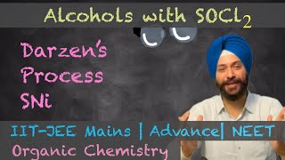 Darzen’s Method  Sni  Reaction of Alcohols with Thionyl Chloride  JEE Mains  Advance  NEET [upl. by Ynner]