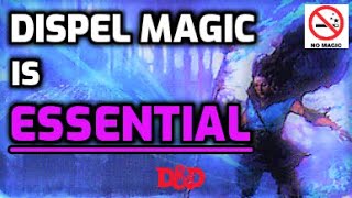 Dispel Magic is ESSENTIAL How to Use DnD Spells 23 [upl. by Neil679]