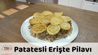 Patatesli Erişte Pilavı Tarifi [upl. by Mulligan]