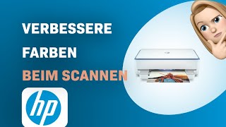 Wie man die Farben beim Scannen mit HP ENVY 6000 verbessert [upl. by Arleen]