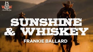 frankie ballard  sunshine amp whiskey lyrics [upl. by Zonnya231]