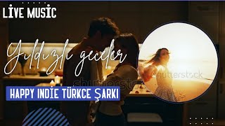 yıldızlı geceler indie happy türkce şarkı şarkılar [upl. by Dickerson]