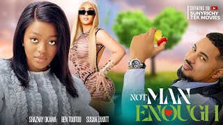 NOT MAN ENOUGH  SHAZNAY OKAWA BEN TOUITOU SUSAN ZAYATT latest 2023 nigerian movie [upl. by Lanae970]