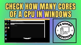 How to Check How Many Cores of a CPU in Windows [upl. by Alraep]