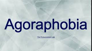 Agoraphobia Pronunciation How to Pronounce Agoraphobia  Clear Guide to Agoraphobia Pronunciation [upl. by Holbrook]