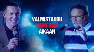 Valmistaudu vaikeaan aikaan  01 [upl. by Anigar964]