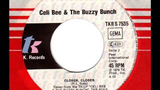 CELI BEE amp the BUZZY BUNCH Closer Closer [upl. by Assylem]