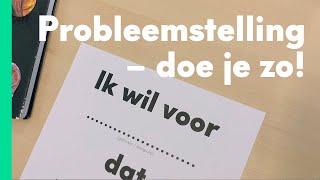 Hoe schrijf je een probleemstelling – ontwerpen doe je zo [upl. by Namron881]