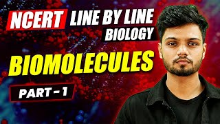 Biomolecules  Class 11 Biology  NCERT Line By Line [upl. by Branca820]