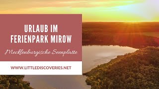 Urlaub im Ferienpark Mirow  Reisetipps für die Mecklenburgische Seenplatte  Little Discoveries [upl. by Apeed]