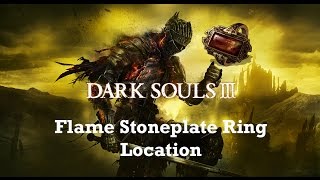 Dark Souls 3  Flame Stoneplate Ring Location [upl. by Evol13]