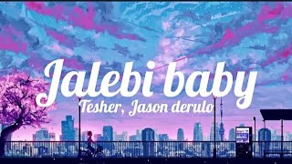 Jalebi Baby  Tesher Jason Derulo lyrics [upl. by Aikas]