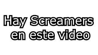 Hay screamers en este video [upl. by Columbus]