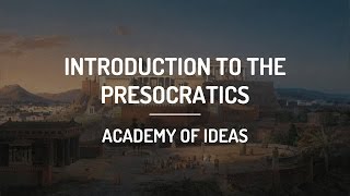 Introduction to the Presocratics [upl. by Eleirbag989]