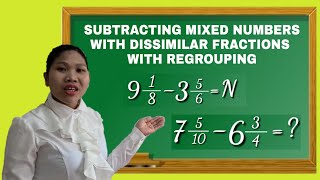 SUBTRACTING MIXED NUMBERS WITH DISSIMILAR FRACTIONS WITH REGROUPING [upl. by Magnuson]