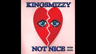 Kingsmizzy Not Nice official audio GMB [upl. by Gloria503]