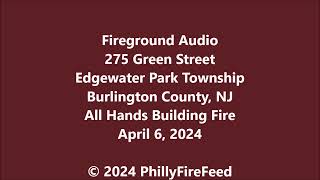 4624 275 Green St Edgewater Park Burlington Co NJ All Hands Building Fire [upl. by Misha]