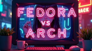 Fedora VS Arch Linux [upl. by Annyl494]