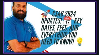 🚀 CSAB 2024 Updates 📅 Key Dates Fees and Everything You Need to Know 💡 [upl. by Birk]