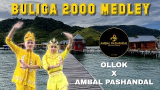 BULIGA 2000 MEDLEY  AMBAL PASHANDAL FEAT OLLOK [upl. by Adelia]