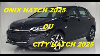 CHEVROLET ONIX HATCH 2025 OU HONDA CITY HATCH 2025 [upl. by Theall]