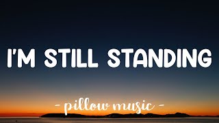 Im Still Standing  Elton John Lyrics 🎵 [upl. by Hamnet]