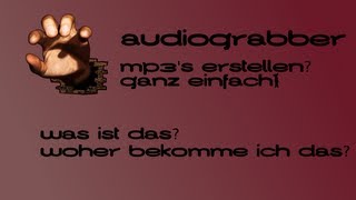 AUDIOGRABBER was amp woher  TUTORIAL DEUTSCH [upl. by Drol]