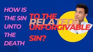 How is the sin of the death related to the unforgivable sin [upl. by Yadrahc]