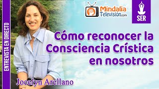 Cómo reconocer la Consciencia Crística en nosotros Entrevista a Jocelyn Arellano [upl. by Jedthus]