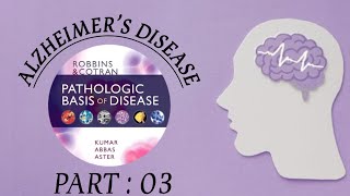 ALZHEIMERS DISEASE PATHOLOGY PART3 ROBBINS BASIS [upl. by Berni]