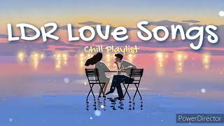 LDR love Songs 2022 Chill Playlist Study Work Chill Relax Clean Drive [upl. by Andel985]