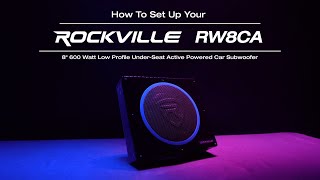 How To Set Up Your Rockville RW8CA 8quot 600 Watt Low Profile UnderSeat Active Powered Car Subwoofer [upl. by Deppy504]