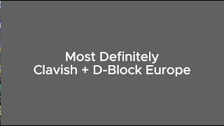 Most Definitely  Clavish ft DBlock Europe Lyrics Video [upl. by Mehitable]