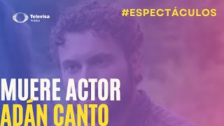 Muere actor mexicano Adan Canto famoso por aparecer en XMen Narcos [upl. by Audy]