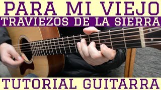 Para Mi Viejo Tutorial de Guitarra  Traviesos De La Sierra  Para Principiantes [upl. by Lenrow]