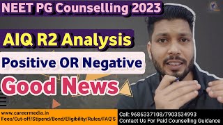 neet pg 2023 counselling  neet pg round 2 expected cutoff 2023  AIQ R2 Analysis  latest news [upl. by Grishilde]