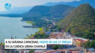 A su máxima capacidad nueve de las 21 presas en la Cuenca LermaChapala [upl. by Jaquiss]