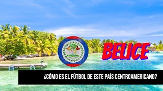 ⚽️ ¿CÓMO ES EL FÚTBOL DE BELICE 🇧🇿 [upl. by Hilbert]