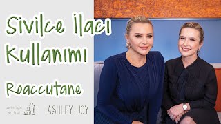 Ashley Joy  Sivilce İlacı Kullanımı  Roaccutane [upl. by Melantha]