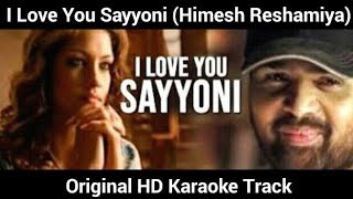 I Love You Sayoni Original HD Karaoke Track [upl. by Nylanaj]