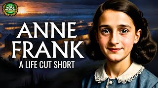 Anne Frank  The Diary of a Life Cut Short Documentary [upl. by Zaremski]