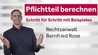 Pflichtteil berechnen  Schritt für Schritt Anspruchshöhe ermitteln FachanwaltsKanzlei Erbrecht [upl. by Jedidiah]