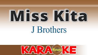 Miss Kita Karaoke J Brothers [upl. by Jeremy226]