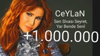 CeYLaN  Sen Sîvası Seyret Yar Bende Senî  HD kalîte [upl. by Armil]