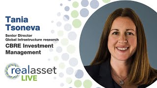 Infrastructure assets poised to head off tailwinds Tania Tsoneva CBRE Investment Management [upl. by Singband]