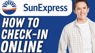 How To Check In Online With Sunexpress   Full Guide 2024 [upl. by Enyamert657]