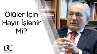 Ölüler için hayır işlenir mi  Prof Dr Bayraktar Bayraklı [upl. by Homans565]