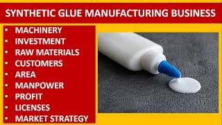 Glue Manufacturing Business  Synthetic Glue Manufacturing Business  Business Idea 2021  How to [upl. by Tat]