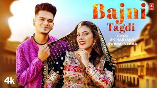 Bajni Tagdi  Uk Haryanvi Swara Verma Feat Ishika Rajput Robin  New Haryanvi Video Song 2024 [upl. by Town293]